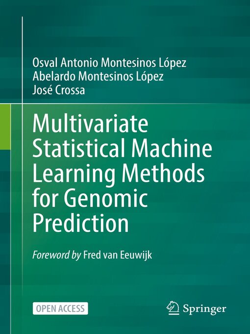 Title details for Multivariate Statistical Machine Learning Methods for Genomic Prediction by Osval Antonio Montesinos López - Available